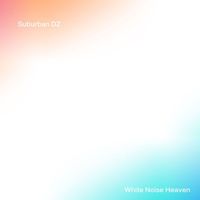 Suburban DZ - White Noise Heaven