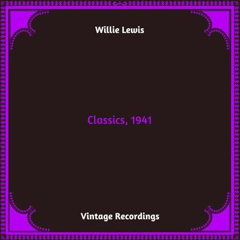 Willie Lewis - Classics, 1941 (Hq remastered 2023)