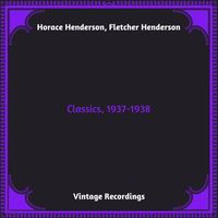 Fletcher Henderson - Classics, 1937-1938 (Hq remastered 2023 [Explicit])