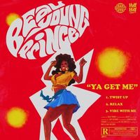Beau Young Prince - Ya Get Me