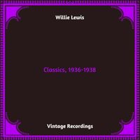 Willie Lewis - Classics, 1936-1938 (Hq remastered 2023)