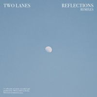 TWO LANES - Reflections (Remixes)