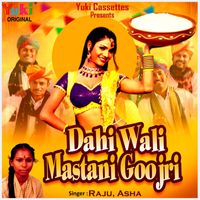 Raju - Dahi Wali Mastani Goojri