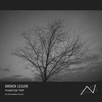 Broken Leisure - Phantom Trip