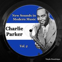 Charlie Parker - New Sounds in Modern Music, Vol. 2