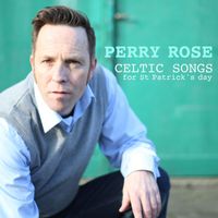 Perry Rose - Celtic songs for St Patrick's day