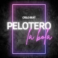Crilo Beat - Pelotero La Bola (remix)
