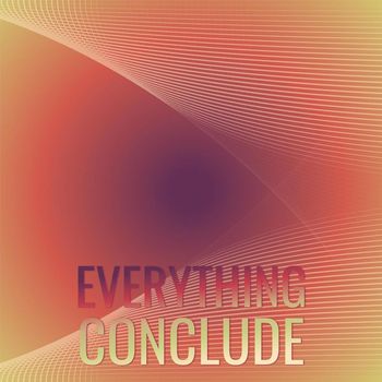 Various Artists - Everything Conclude
