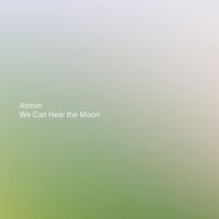 Astron - We Can Hear the Moon