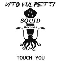 Vito Vulpetti - Touch You