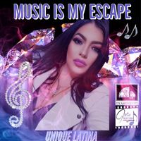 Unique Latina - Music Is My Escape
