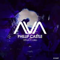 Phillip Castle - What It's Like
