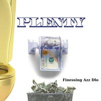 Finessing Azz Dlo - Plenty (Explicit)