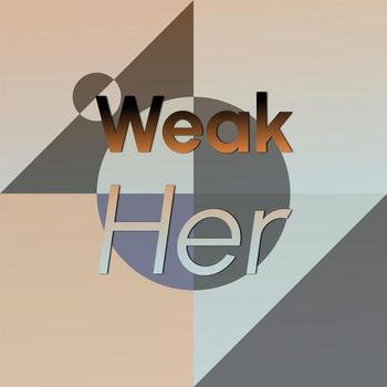 Various Artists - Weak Her