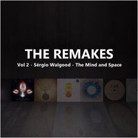 sergio walgood - The Mind and Space Remakes