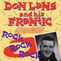 Don Lang - Don Lang and His Frantic Five Presenting Rock Rock Rock!