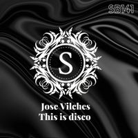 Jose Vilches - This Is Disco
