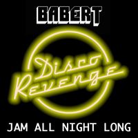 Babert - Jam All Night Long