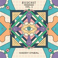 Maddy O'Neal - Ricochet Remixed, Vol. 1 (Explicit)