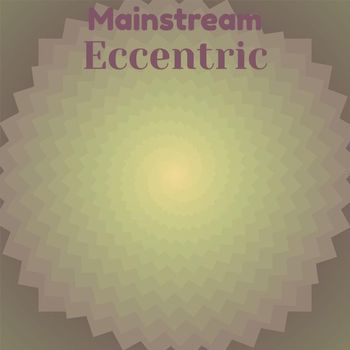 Various Artists - Mainstream Eccentric