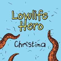 Lowlife Hero - Christina