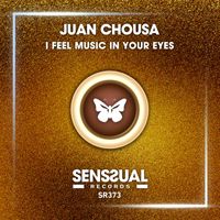 Juan Chousa - I Feel Music in Your Eyes