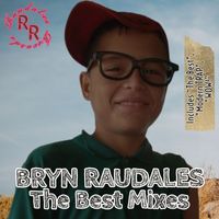 Bryn Raudales - The Best Mixes