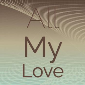 Various Artist - All My Love