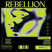 Bryroquix - Rebellion