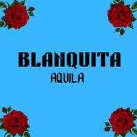 Aquila - Blanquita