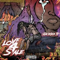 Stackboi Ty - LOVE 4 SALE (Explicit)