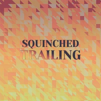 Various Artists - Squinched Trailing
