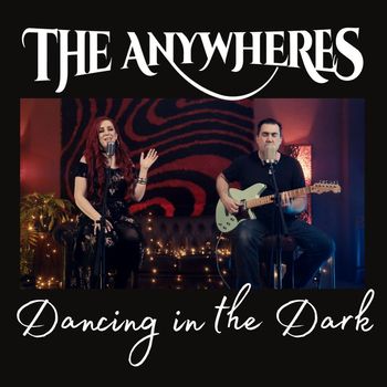 The Anywheres - Dancing in the Dark