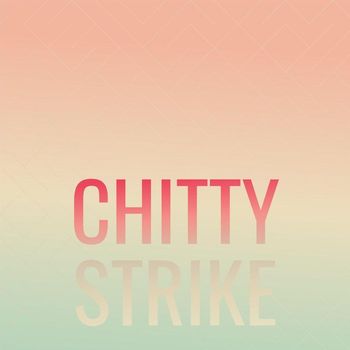 Various Artists - Chitty Strike