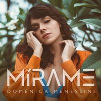 Doménica Menessini - Mírame