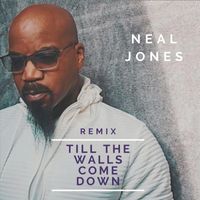Neal Jones - Till the Walls Come Down (Remix) [Radio Version]