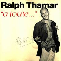 Ralph Thamar - A toute...