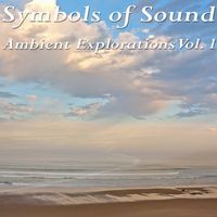 Symbols Of Sound - Ambient Explorations Vol. One