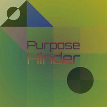 Various Artists - Purpose Hinder