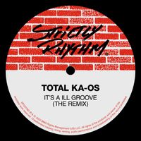 Total Ka-os - It's A Ill Groove (The Underground Mix)