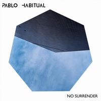 Pablo Habitual - No Surrender