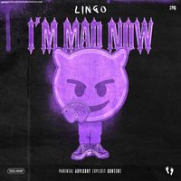 Lingo - I'm Mad Now (Explicit)