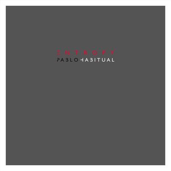 Pablo Habitual - Entropy (Instrumental)