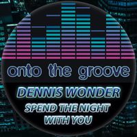 Dennis Wonder - Spend The Night With You
