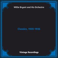 Willie Bryant and His Orchestra - Classics, 1935-1936 (Hq remastered 2023)