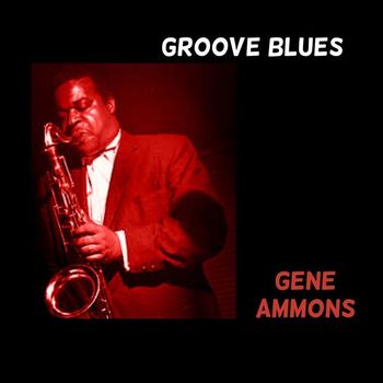 Gene Ammons - Groove Blues