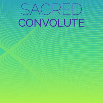 Various Artists - Sacred Convolute