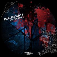 Felix Reichelt - Up to the Blood