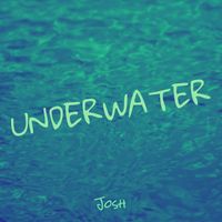 Josh - Underwater (Explicit)