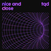 TQD - nice and close